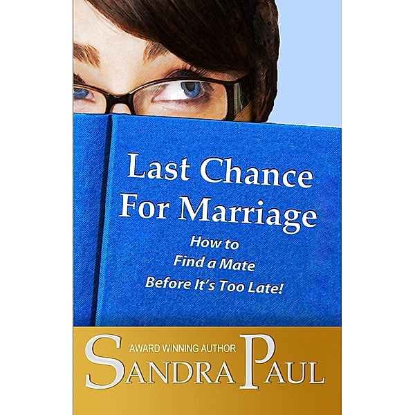 Last Chance for Marriage (A Sandra Paul Classic), Sandra Paul