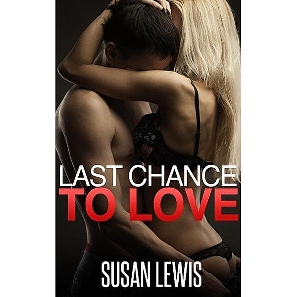 Last Chance to Love / Last Chance to Love, Susan Lewis