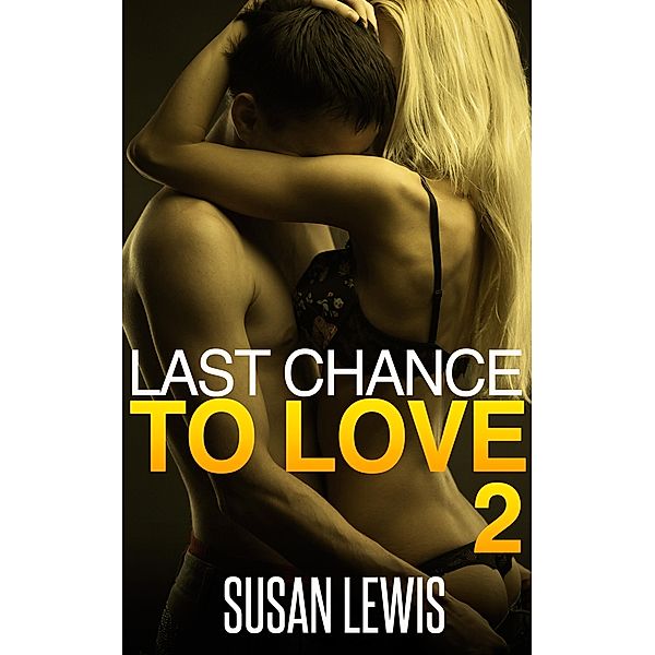Last Chance to Love: Two / Last Chance to Love, Susan Lewis
