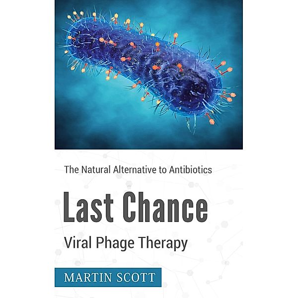 Last Chance Viral Phage Therapy, Martin Scott