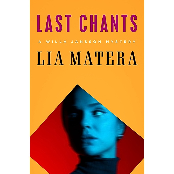 Last Chants / The Willa Jansson Mysteries, Lia Matera