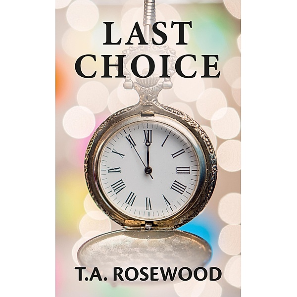 Last Choice, T. A. Rosewood
