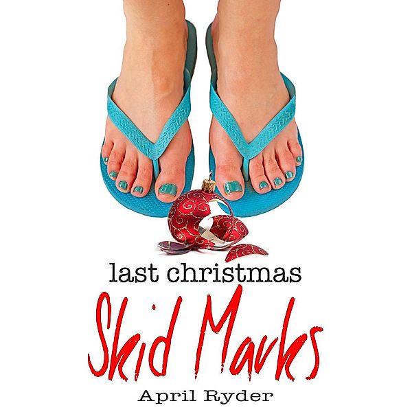 Last Christmas Skid Marks (A Very Skid Marks Christmas), April Ryder