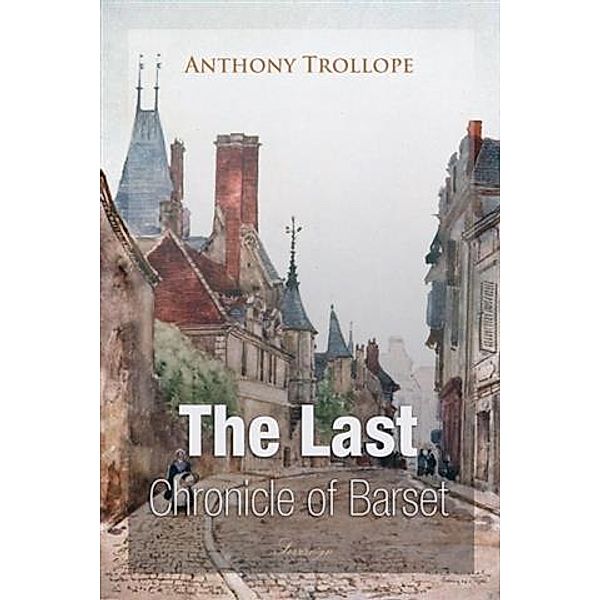 Last Chronicle of Barset, Anthony Trollope