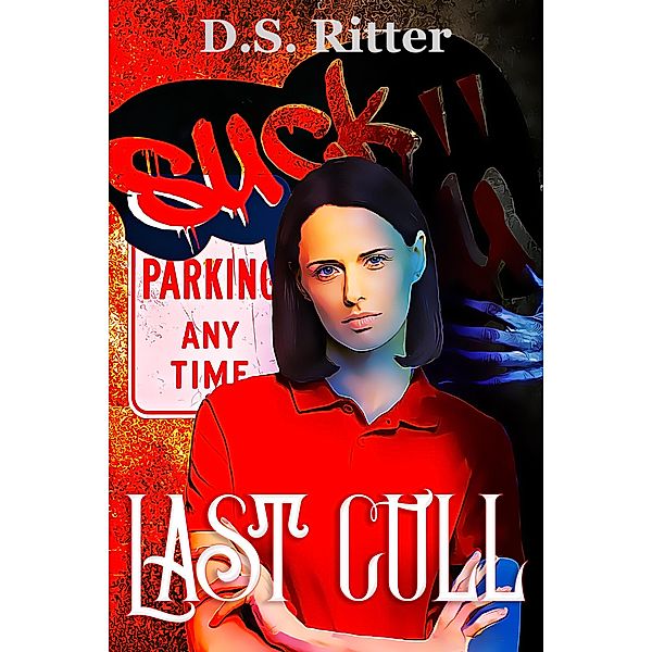 Last Cull (Third Shift, #2) / Third Shift, D. S. Ritter