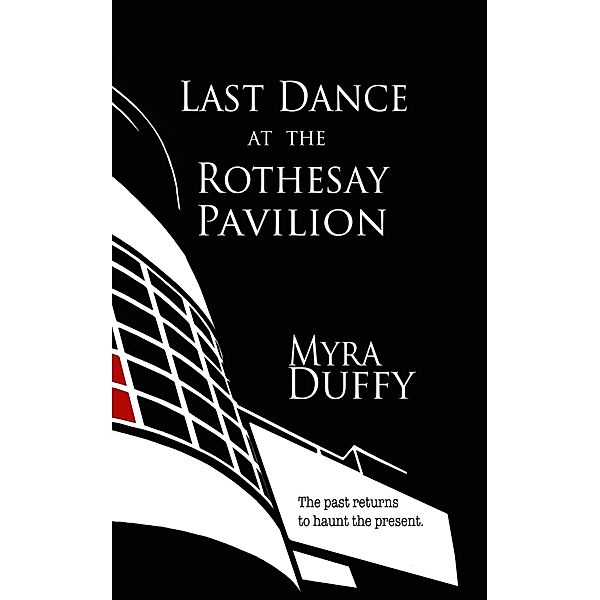 Last Dance at the Rothesay Pavilion (The Isle of Bute Mystery Series, #3) / The Isle of Bute Mystery Series, Myra Duffy