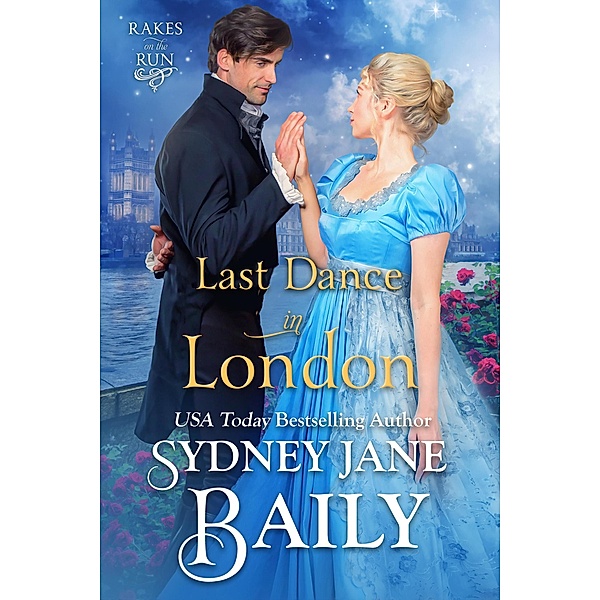 Last Dance in London (Rakes on the Run) / Rakes on the Run, Sydney Jane Baily