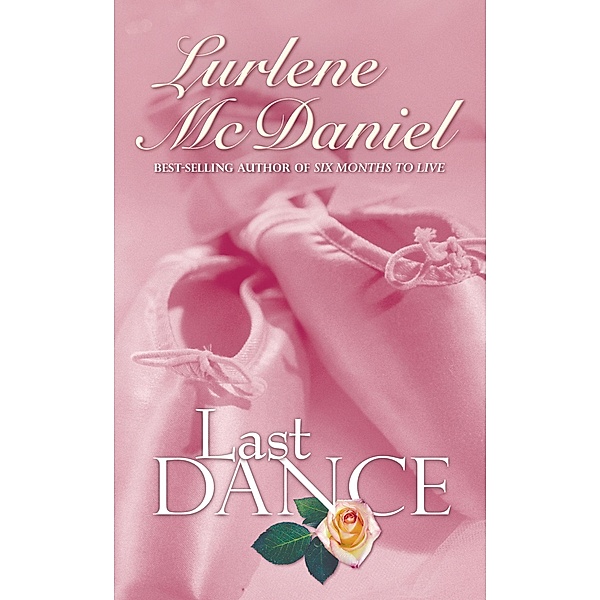 Last Dance / Lurlene McDaniel Books, Lurlene N McDaniel