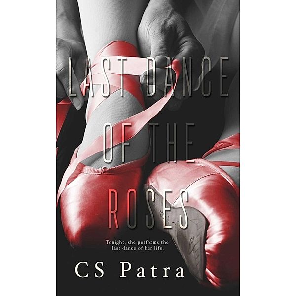 Last Dance of the Roses, CS Patra