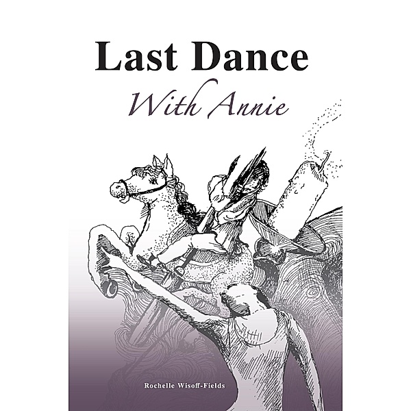 Last Dance With Annie, Rochelle Wisoff-Fields