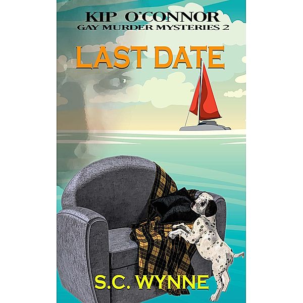Last Date (Kip O'Connor M/M Mystery, #2) / Kip O'Connor M/M Mystery, S. C. Wynne