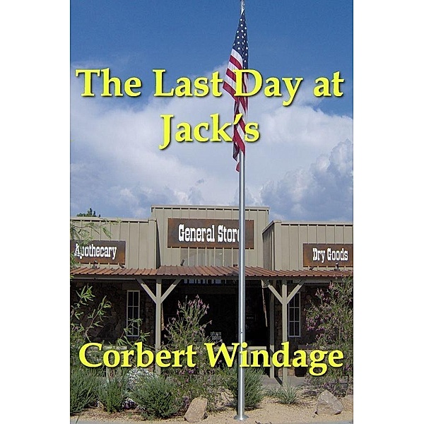 Last Day at Jack's / Corbert Windage, Corbert Windage