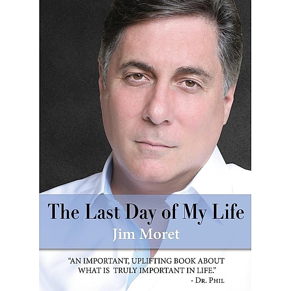 Last Day of My Life, Jim Moret