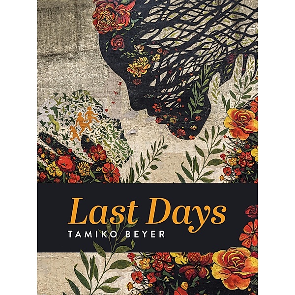 Last Days, Tamiko Beyer