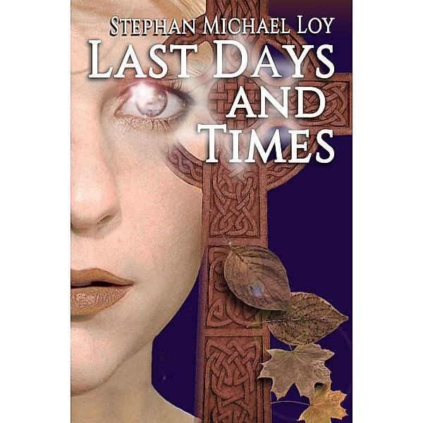 Last Days and Times, Stephan Michael Loy