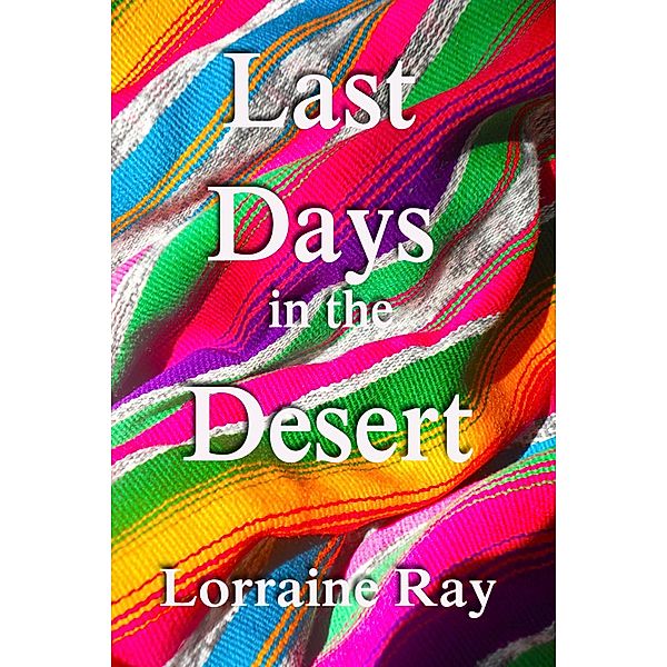Last Days in the Desert, Lorraine Ray