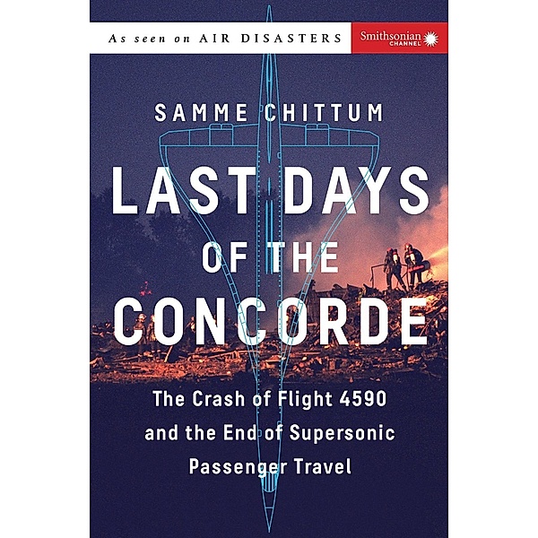 Last Days of the Concorde / Air Disasters Bd.3, Samme Chittum