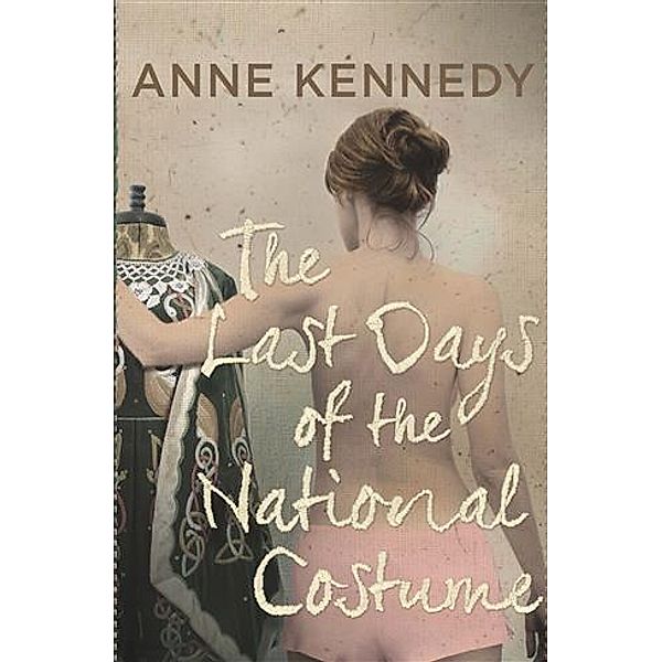 Last Days of the National Costume, Anne Kennedy