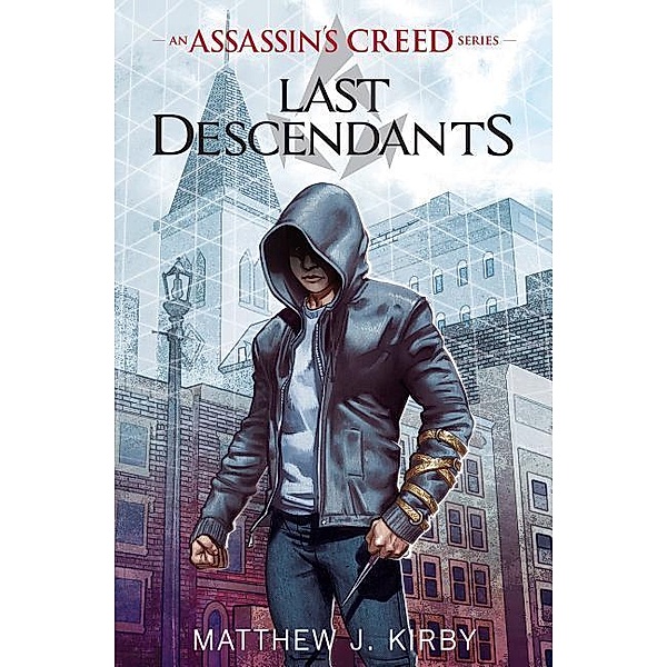 Last Descendants: An Assassin's Creed Novel Series, Matthew Kirby, Matthew J. Kirby