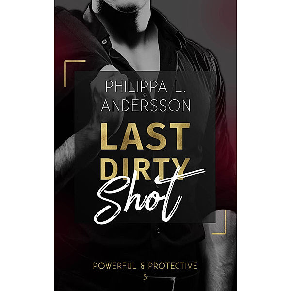 Last Dirty Shot, Philippa L. Andersson