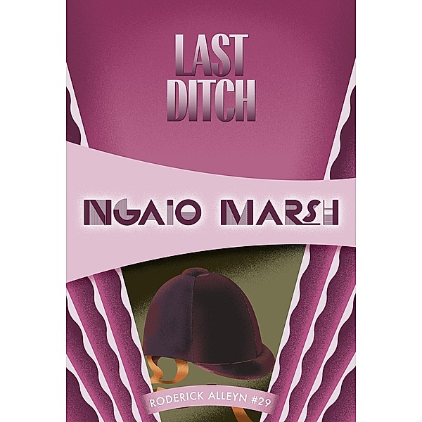 Last Ditch / Roderick Alleyn, Ngaio Marsh