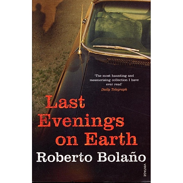 Last Evenings On Earth, Roberto Bolaño