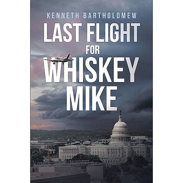 Last Flight for Whiskey Mike, Kenneth Bartholomew