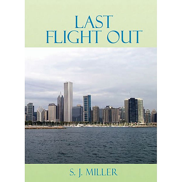 Last Flight Out, Shirley J.(S.J.) Miller