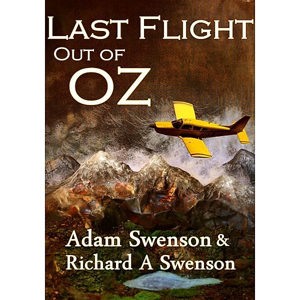Last Flight Out of Oz, Adam and Richard Swenson