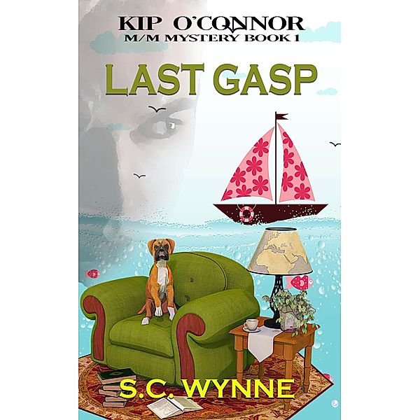 Last Gasp (Kip O'Connor M/M Mystery, #1) / Kip O'Connor M/M Mystery, S. C. Wynne