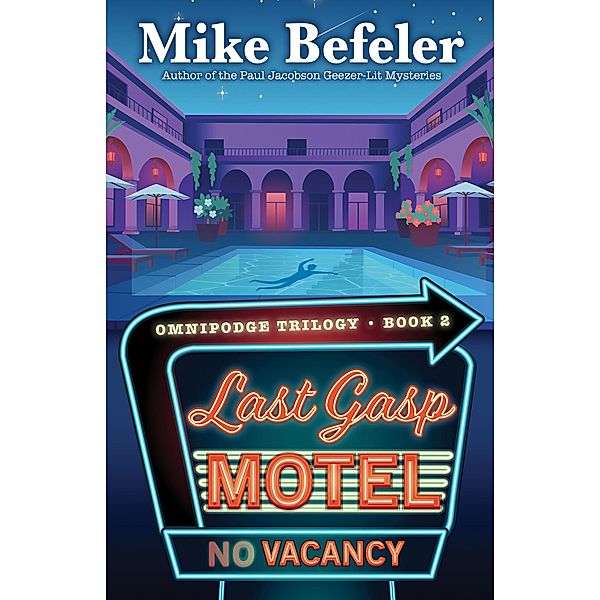 Last Gasp Motel (Omnipodge Trilogy, #1) / Omnipodge Trilogy, Mike Befeler