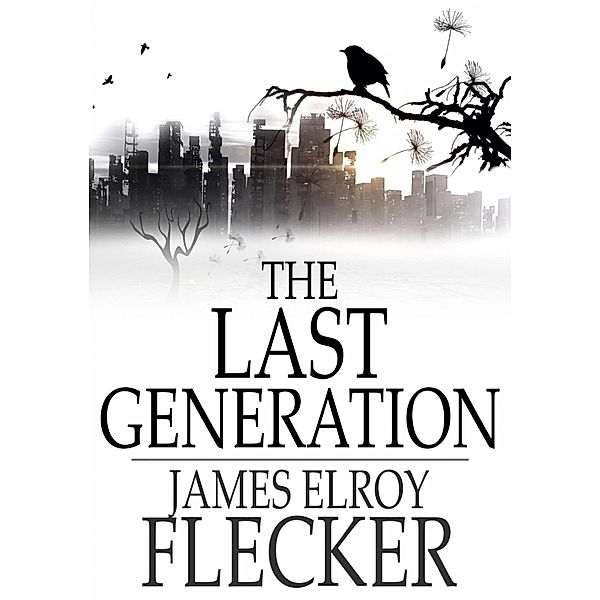 Last Generation / The Floating Press, James Elroy Flecker
