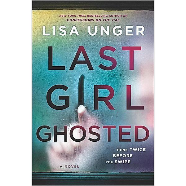 Last Girl Ghosted, Lisa Unger