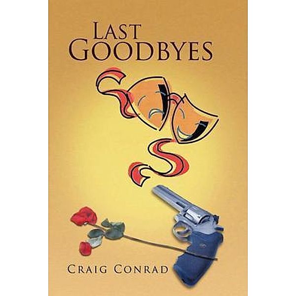 Last Goodbyes / Conrad Press, Craig Conrad