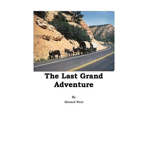 Last Grand Adventure / eBookIt.com, Howard Ph. D West