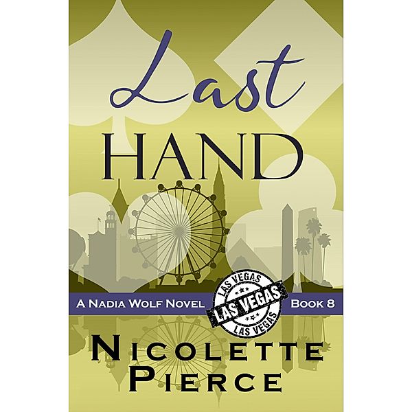 Last Hand (Nadia Wolf, #8) / Nadia Wolf, Nicolette Pierce