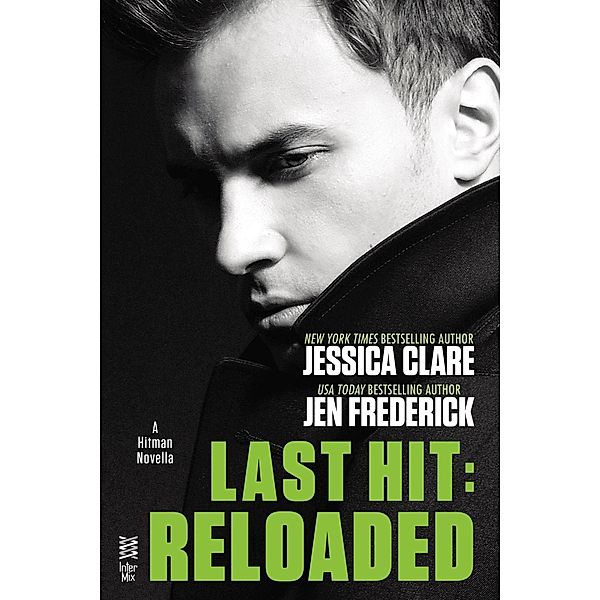 Last Hit: Reloaded / A Hitman Novel, Jessica Clare, Jen Frederick