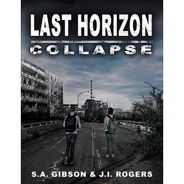 Last Horizon: Collapse, S. A. Gibson, J. I. Rogers