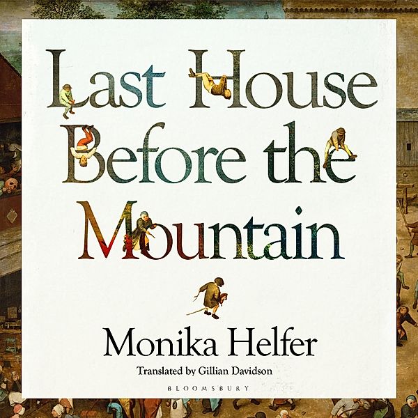 Last House Before the Mountain, Monika Helfer