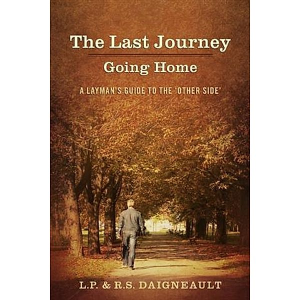 Last Journey - Going Home, L. Paul Daigneault