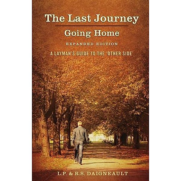 Last Journey - Going Home - Expanded Edition, L. P. Daigneault