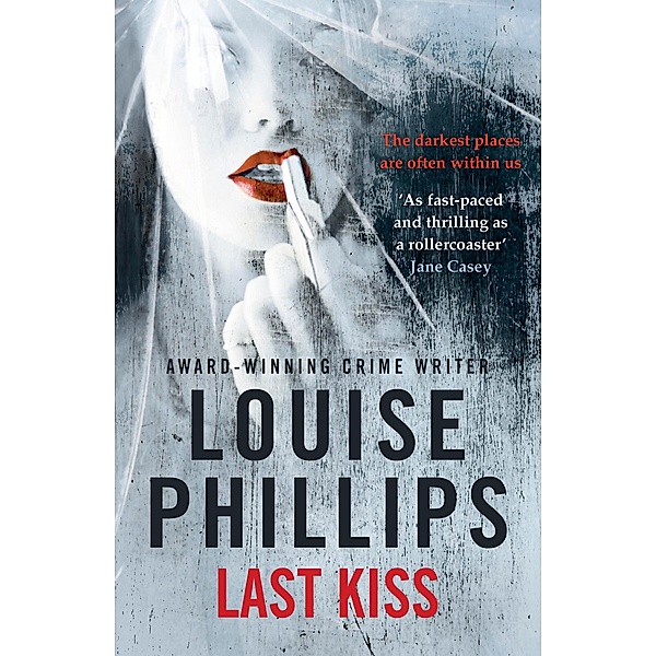 Last Kiss / A Dr Kate Pearson novel Bd.3, Louise Phillips