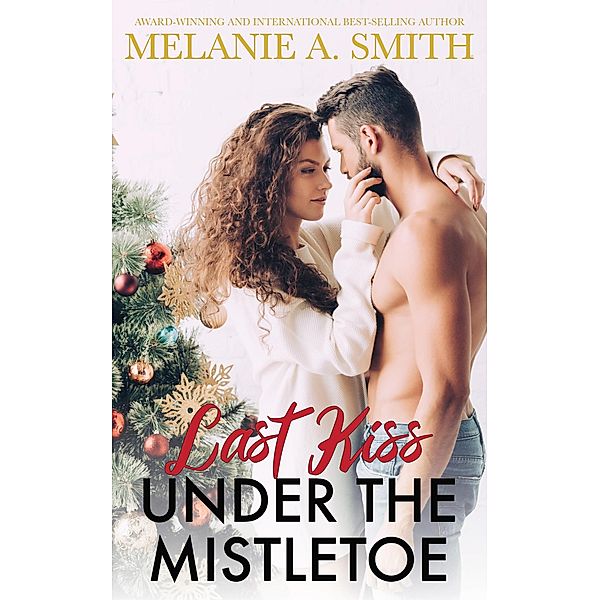 Last Kiss Under the Mistletoe, Melanie A. Smith