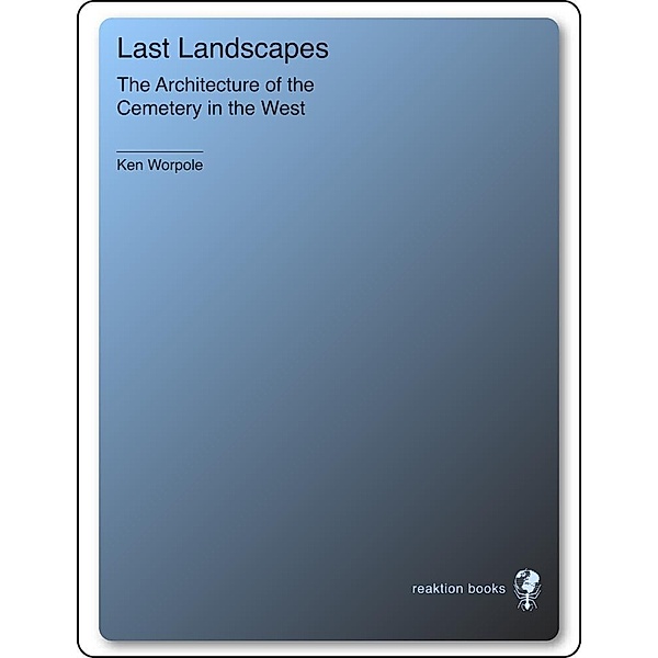 Last Landscapes, Ken Worpole