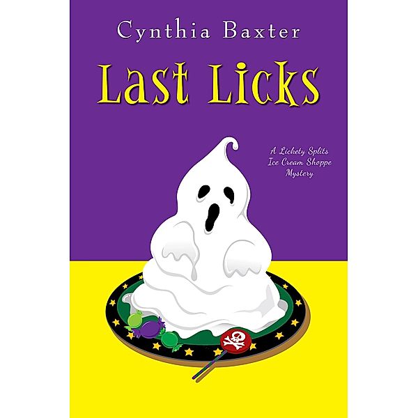 Last Licks / A Lickety Splits Mystery Bd.3, Cynthia Baxter