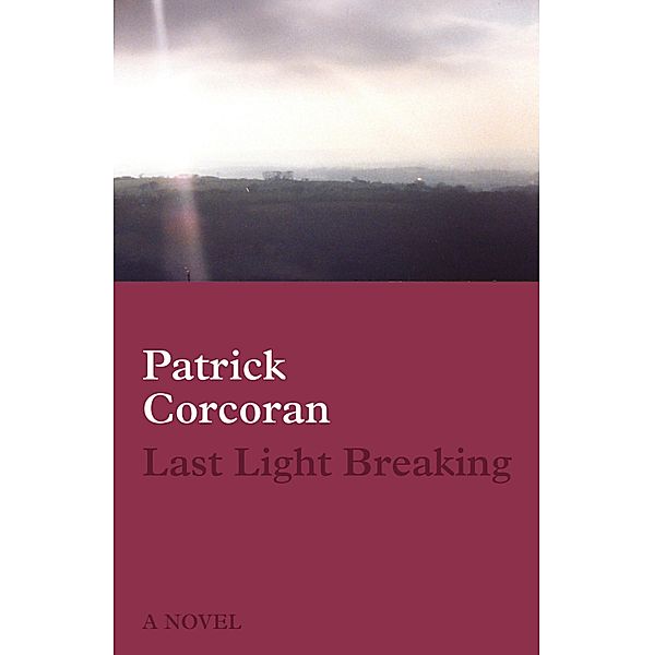 Last Light Breaking, Patrick Corcoran
