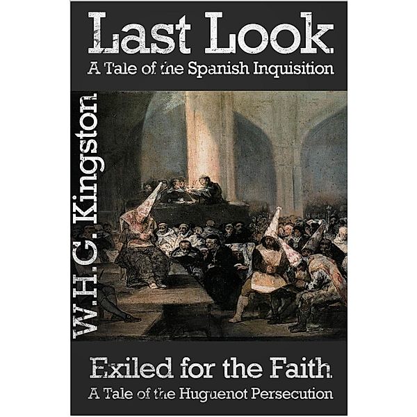 Last Look & Exiled for the Faith, W. H. G. Kingston