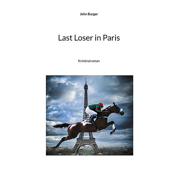 Last Loser in Paris / Last Loser Bd.3, John Burger