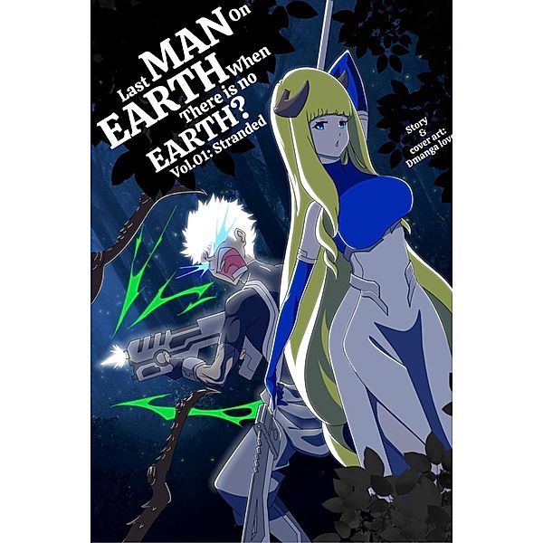 Last Man On Earth When There Is No Earth? (Light novel): Vol. 01: Stranded / Last Man On Earth When There Is No Earth?, Dmanga Lover