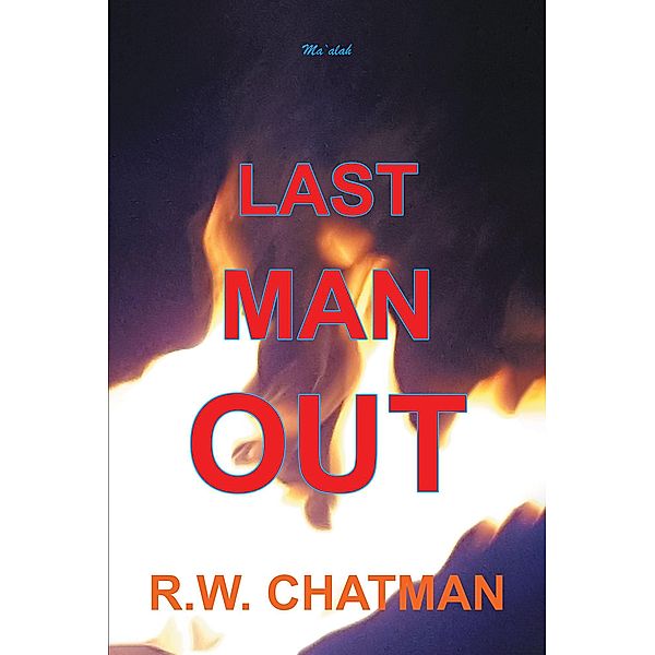 Last Man Out, R. W. Chatman